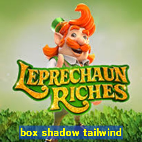 box shadow tailwind