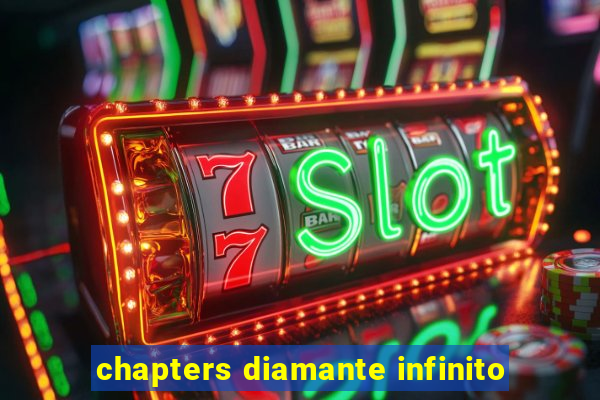 chapters diamante infinito