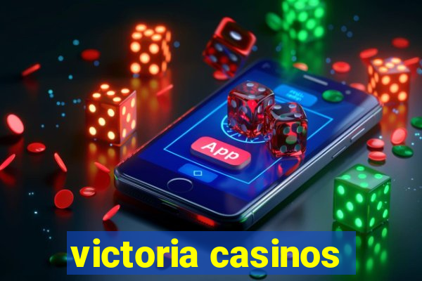 victoria casinos