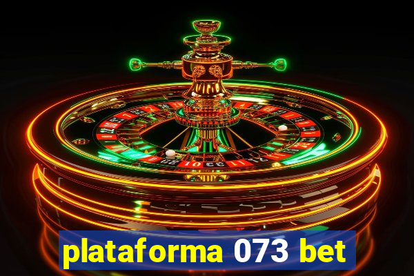 plataforma 073 bet