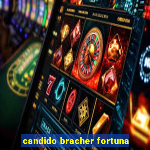 candido bracher fortuna