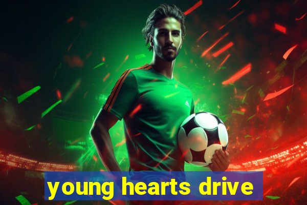 young hearts drive