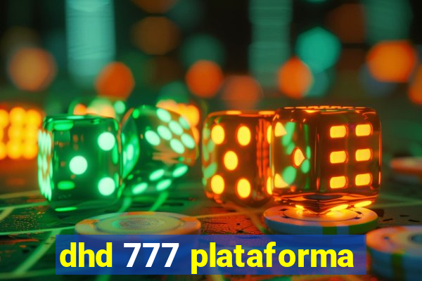 dhd 777 plataforma