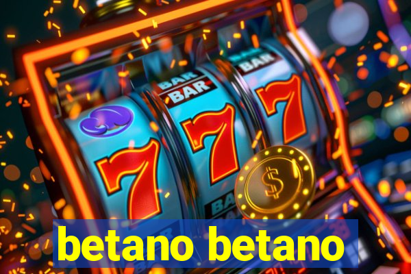 betano betano