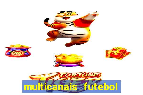 multicanais futebol ao vivo grátis