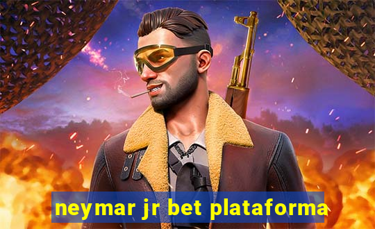 neymar jr bet plataforma