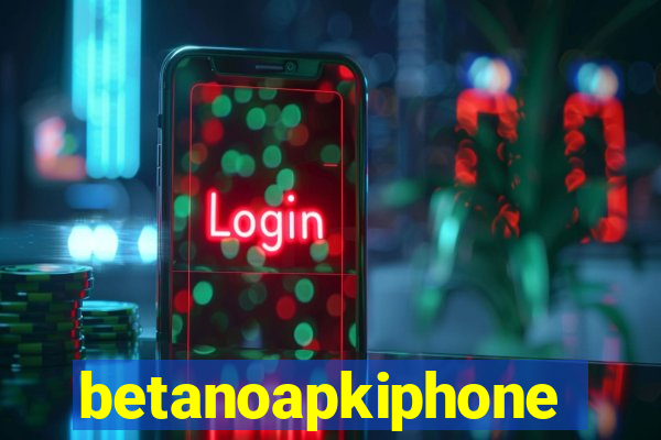 betanoapkiphone