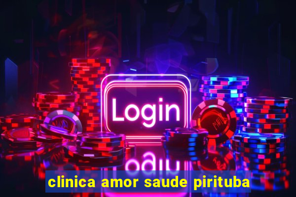 clinica amor saude pirituba