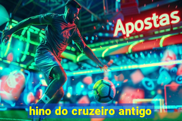 hino do cruzeiro antigo