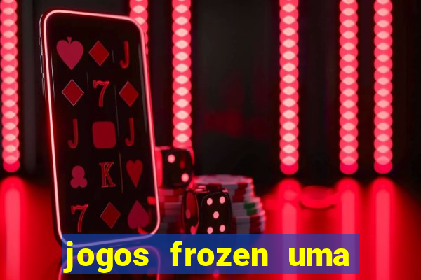 jogos frozen uma aventura congelante problema em dobro