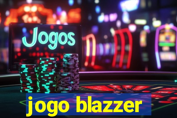 jogo blazzer