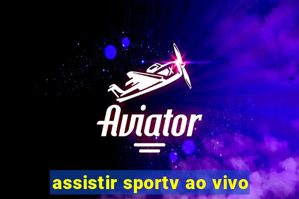 assistir sportv ao vivo