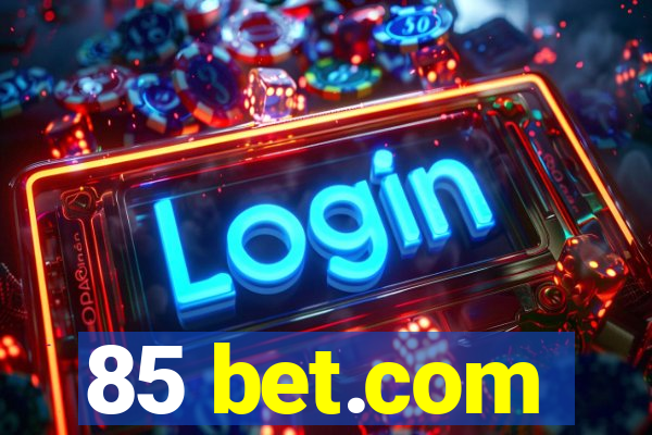 85 bet.com