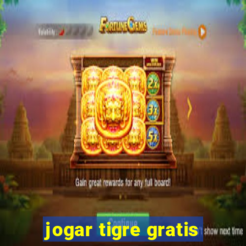 jogar tigre gratis