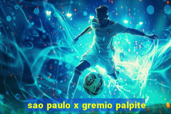 sao paulo x gremio palpite