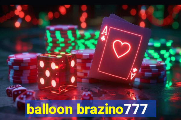 balloon brazino777