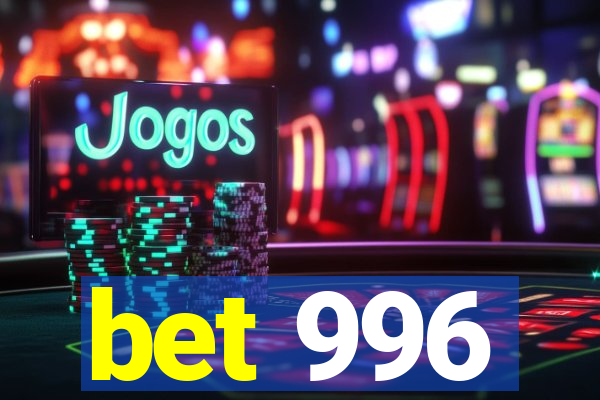 bet 996