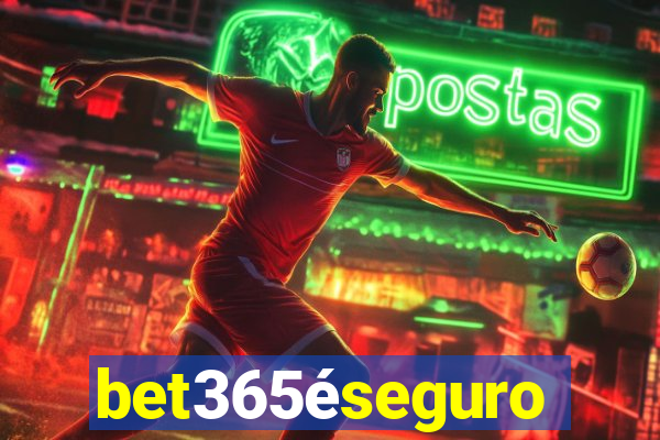 bet365éseguro