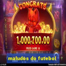 maludos do futebol