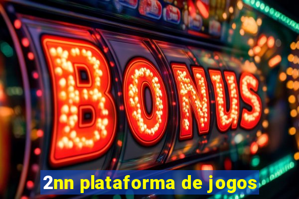 2nn plataforma de jogos