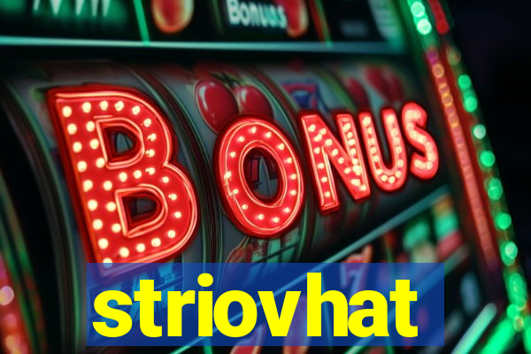 striovhat