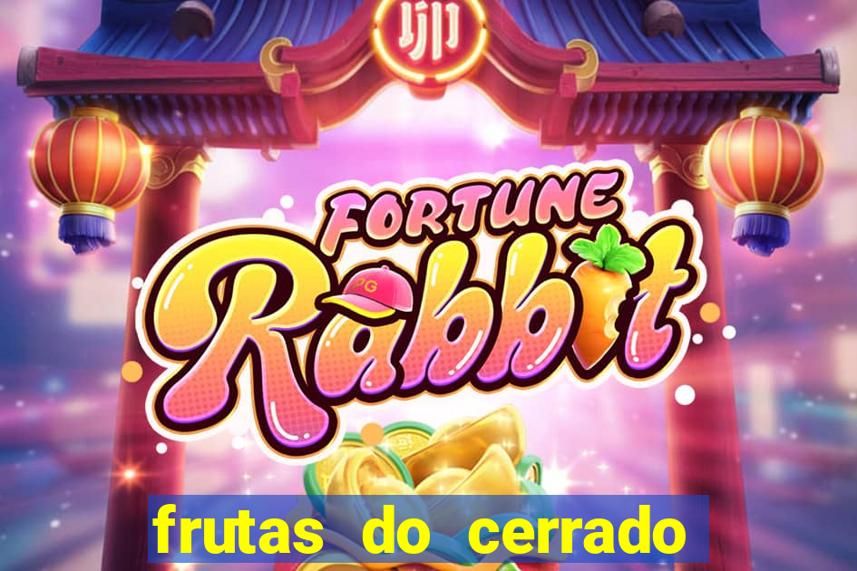 frutas do cerrado de a a z