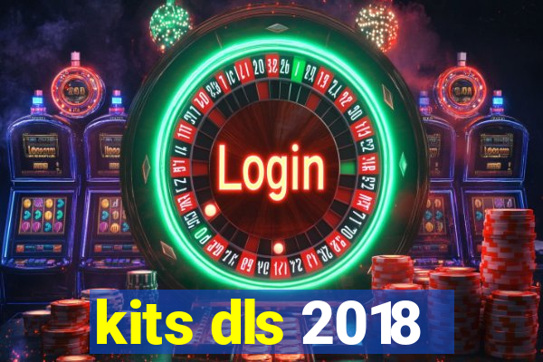 kits dls 2018