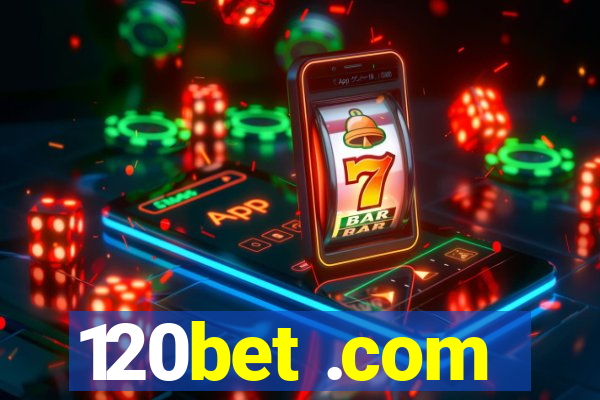 120bet .com