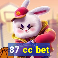 87 cc bet