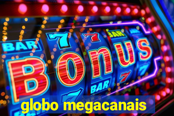 globo megacanais