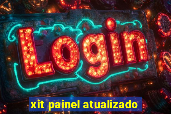 xit painel atualizado