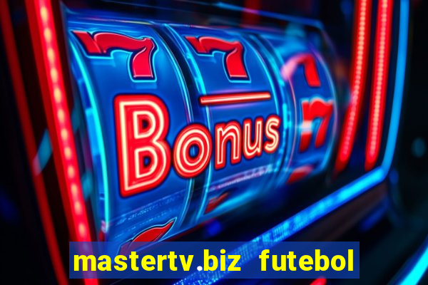 mastertv.biz futebol ao vivo