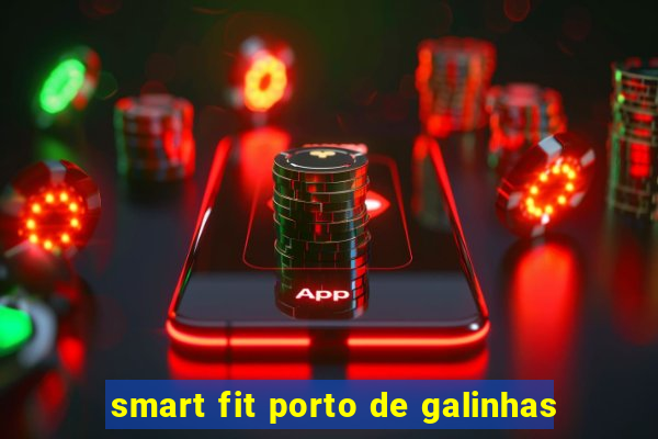 smart fit porto de galinhas