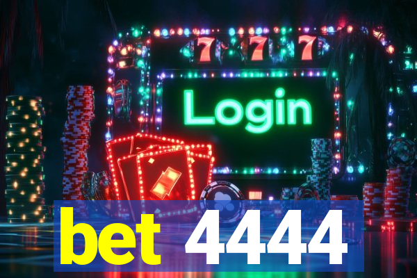 bet 4444