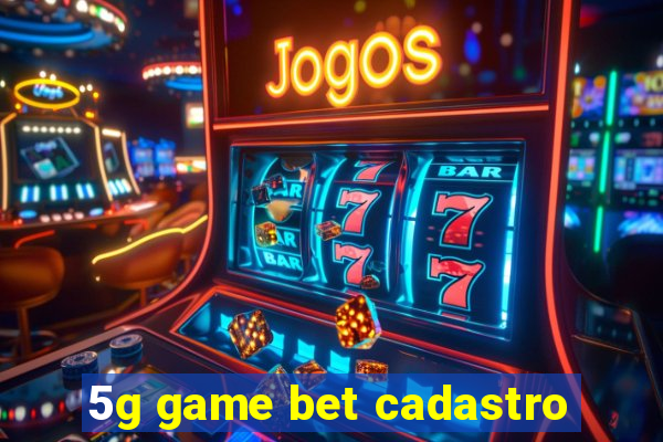 5g game bet cadastro