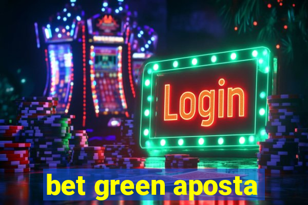 bet green aposta