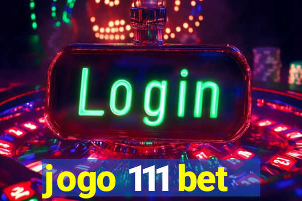 jogo 111 bet