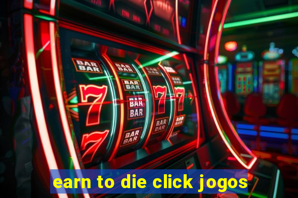 earn to die click jogos