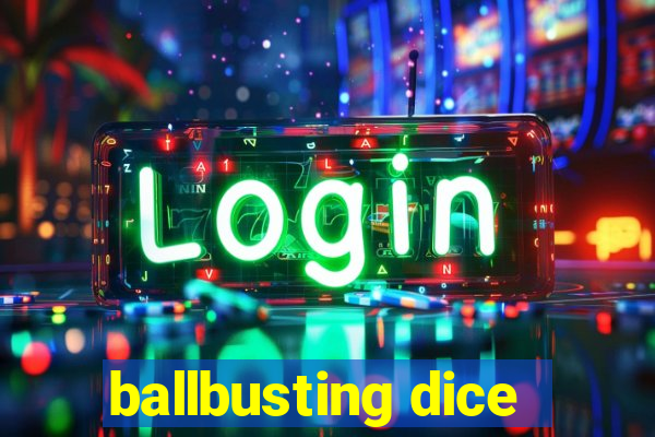 ballbusting dice