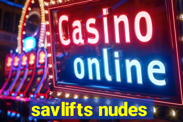 savlifts nudes