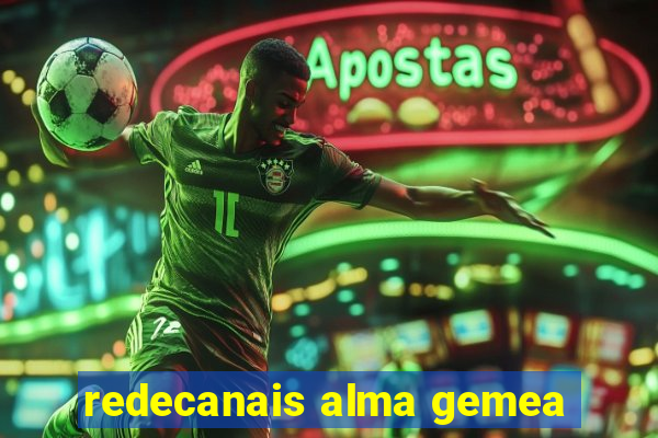 redecanais alma gemea