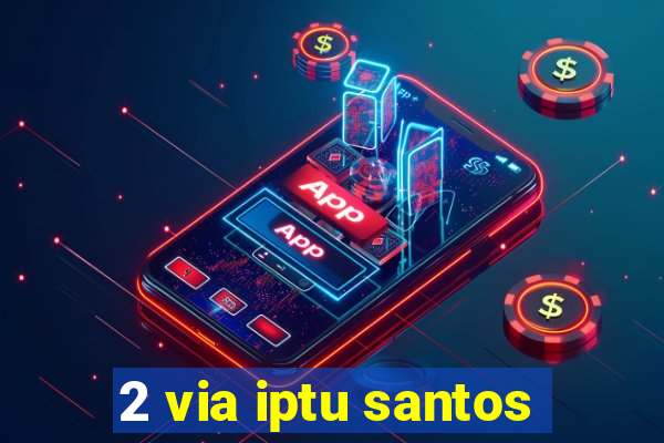 2 via iptu santos