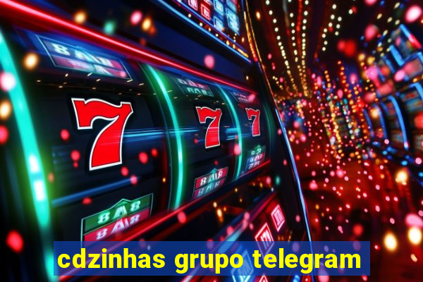 cdzinhas grupo telegram