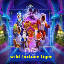 wild fortune tiger