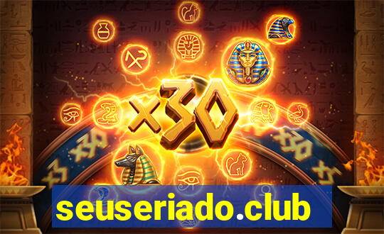 seuseriado.club