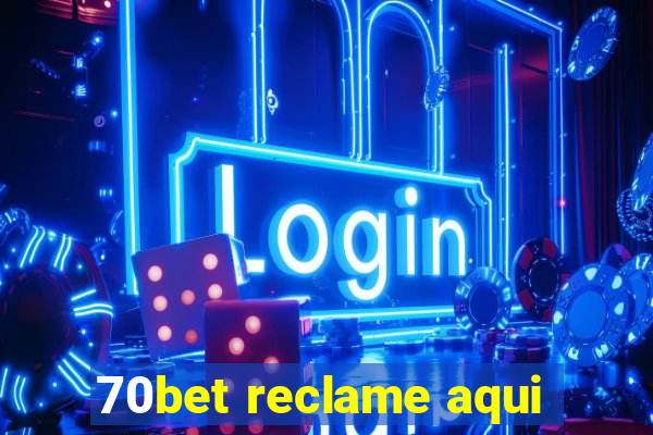 70bet reclame aqui