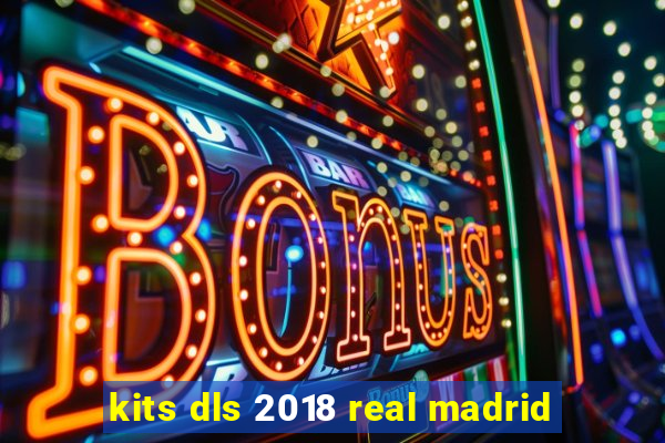 kits dls 2018 real madrid