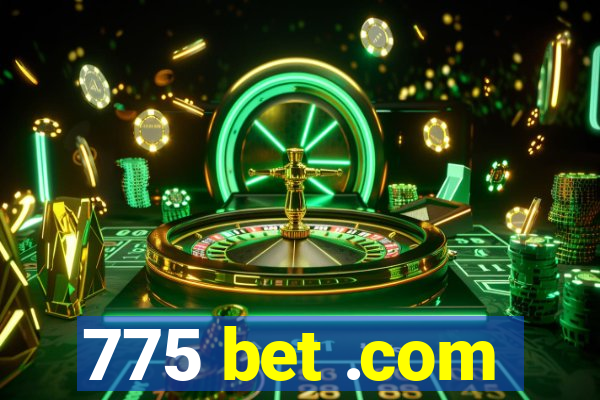 775 bet .com