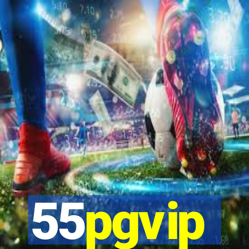 55pgvip