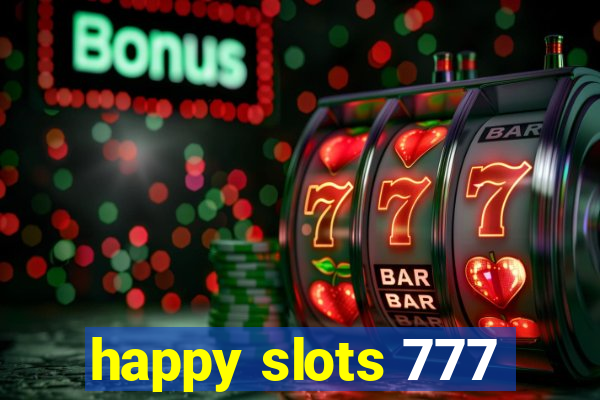 happy slots 777